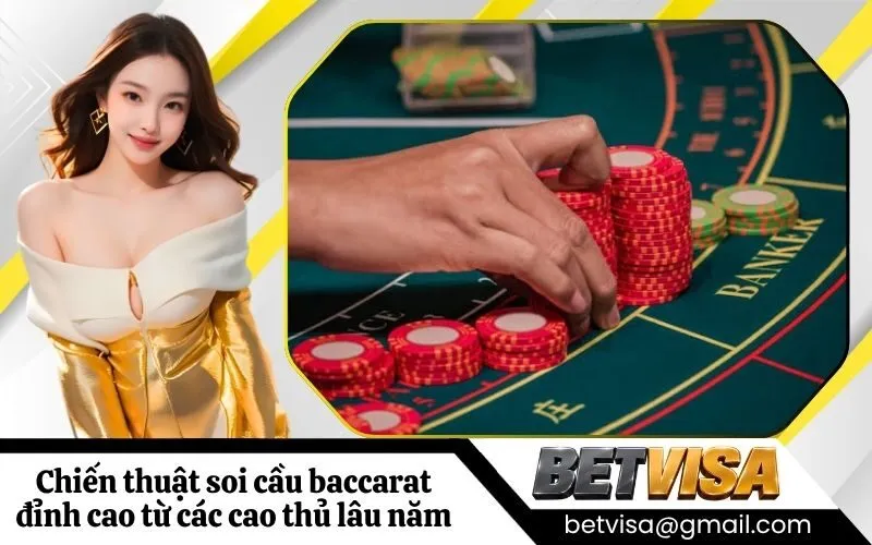 Chiến thuật soi cầu baccarat đỉnh cao từ các cao thủ lâu năm