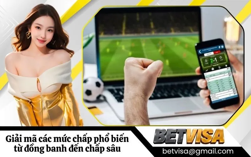 Giải mã các mức chấp phổ biến từ đồng banh đến chấp sâu