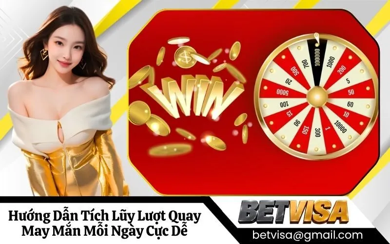 Hướng Dẫn Tích Lũy Lượt Quay May Mắn Mỗi Ngày Cực Dễ