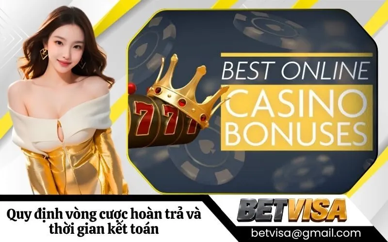 Quy định vòng cược hoàn trả và thời gian kết toán