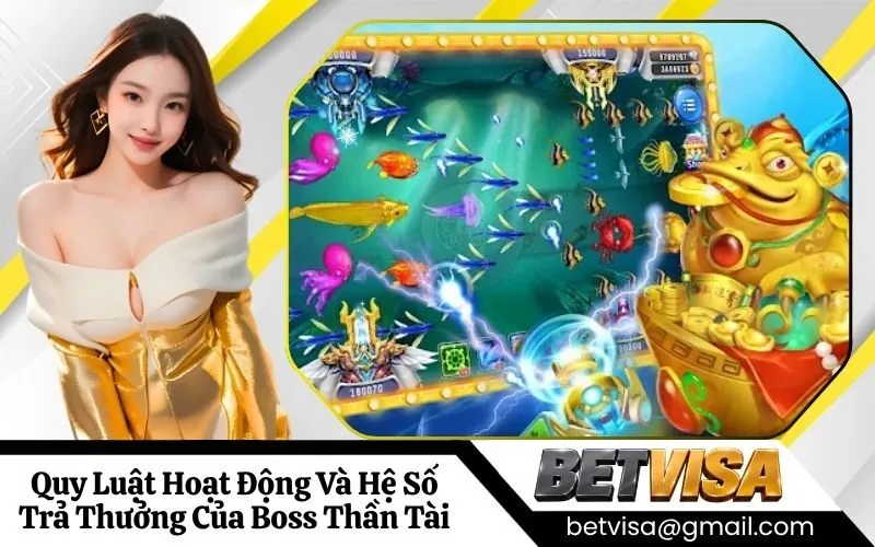 Quy Luật Hoạt Động Và Hệ Số Trả Thưởng Của Boss Thần Tài